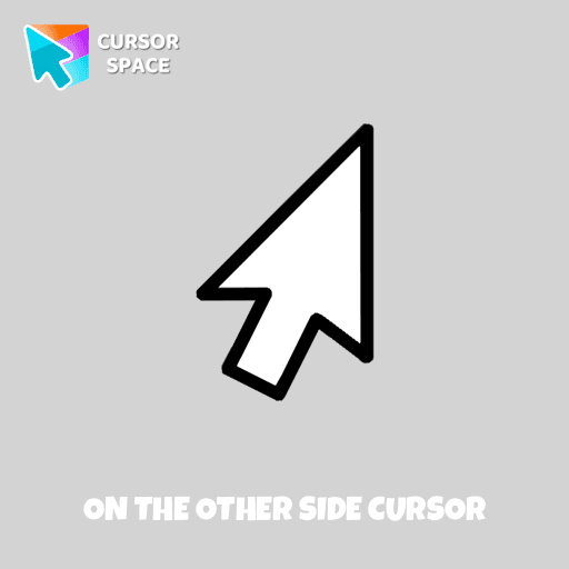 On the other side cursor arrow cursor